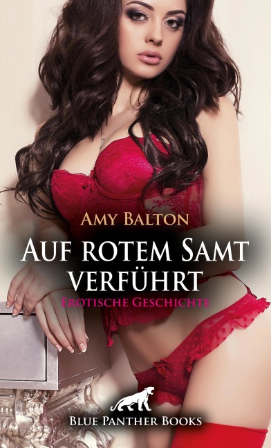 Auf rotem Samt verführt | Erotische Geschichte - Amy Balton