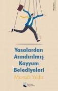 Cover-Bild zum Titel 'Yasalardan Arindirilmis Kayyum Belediyeleri' von 'Mustafa Yildiz'