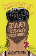 Cover-Bild zum Titel 'Juliet Respira Profundo / Juliet Takes a Breath' von 'Gabby Rivera'