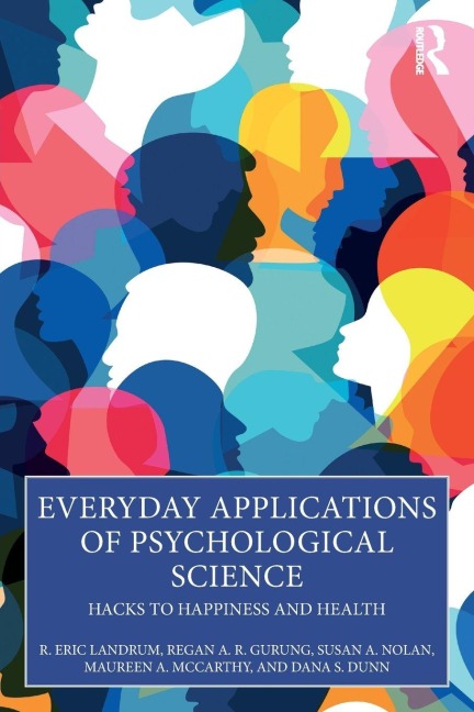 Everyday Applications of Psychological Science - R. Eric Landrum, Regan A. R. Gurung, Susan A. Nolan