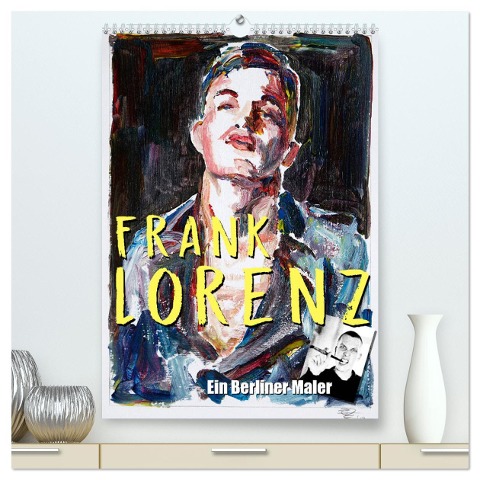 Frank Lorenz (hochwertiger Premium Wandkalender 2025 DIN A2 hoch), Kunstdruck in Hochglanz - Frank Lorenz