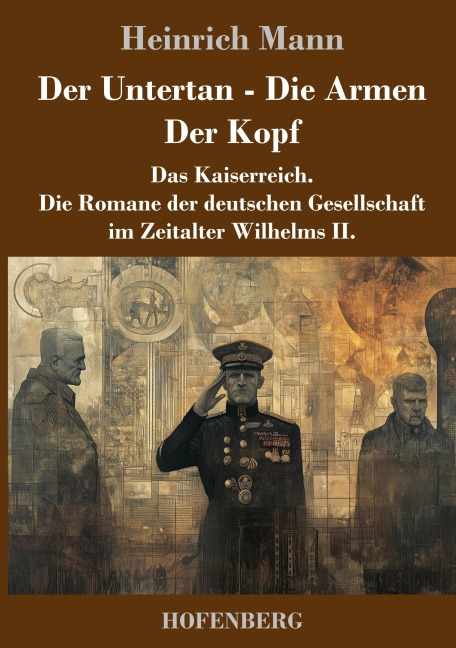 Der Untertan / Die Armen / Der Kopf - Heinrich Mann