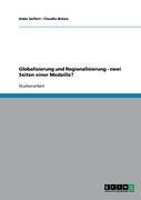 Globalisierung und Regionalisierung - zwei Seiten einer Medaille? - Anke Seifert, Claudia Breisa