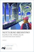 Cover-Bild zum Titel 'Notturno bizantino. La lunga fine di un impero' von 'Luigi De Pascalis'