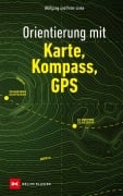Orientierung mit Karte, Kompass, GPS - Wolfgang Linke, Peter Linke