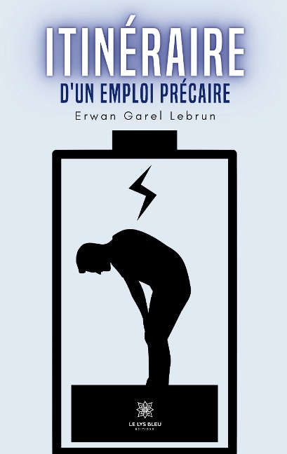 Itinéraire d'un emploi précaire - Erwan Garel Lebrun