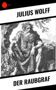 Cover-Bild zum Titel 'Der Raubgraf' von 'Julius Wolff'