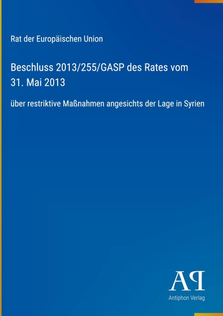 Beschluss 2013/255/GASP des Rates vom 31. Mai 2013 - Rat der Europäischen Union