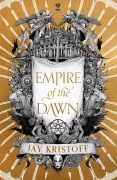 Cover-Bild zum Titel 'Empire of the Dawn' von 'Jay Kristoff'