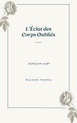 Cover-Bild zum Titel 'L'Éclat des Corps Oubliés (Post Mortem, #1)' von 'Meredith Hunt'