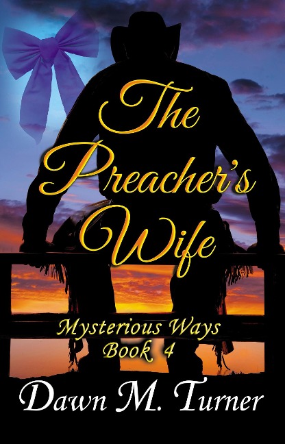 The Preacher's Wife (Mysterious Ways, #4) - Dawn M. Turner