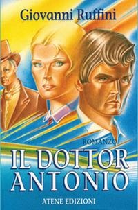 Il dottor Antonio - Giovanni Ruffini