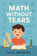 Cover-Bild zum Titel 'Math Without Tears' von 'Isaac Andrews'
