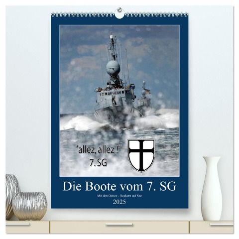 Die Boote vom 7. SG (hochwertiger Premium Wandkalender 2025 DIN A2 hoch), Kunstdruck in Hochglanz - Helmut Harhaus