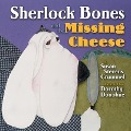 Sherlock Bones and the Missing Cheese - Susan Stevens Crummel