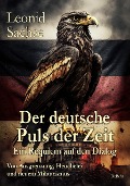 Der deutsche Puls der Zeit - Ein Requiem auf den Dialog - Von Ausgrenzung, Heuchelei und neuem Militarismus - Leonid Sachse