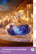 Cover-Bild zum Titel 'Le Parfum de la discorde - Französische Krimi-Lektüre B1-B2 (+ Audio-Online)' von 'Louise Delaunay'