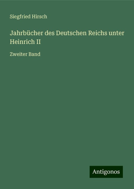 Jahrbücher des Deutschen Reichs unter Heinrich II - Siegfried Hirsch