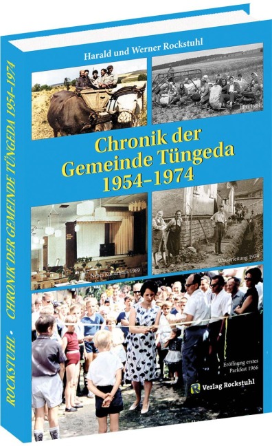 Chronik der Gemeinde Tüngeda in Thüringen 1954-1974 - Werner Rockstuhl, Harald Rockstuhl