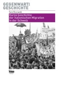 Cover-Bild zum Titel 'Kurze Geschichte der italienischen Migration in der Schweiz' von 'Toni Ricciardi'
