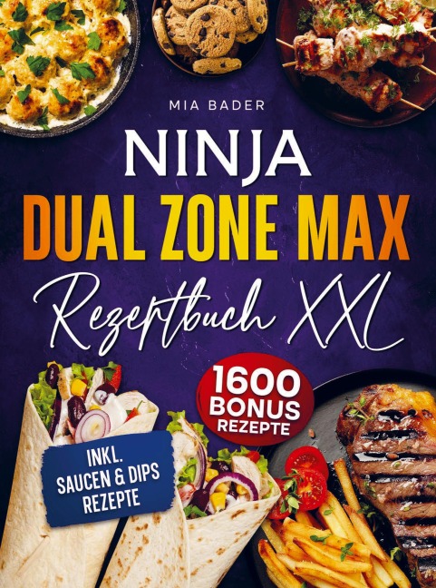 Das Ninja Dual Zone Max Rezeptbuch XXL - Mia Bader
