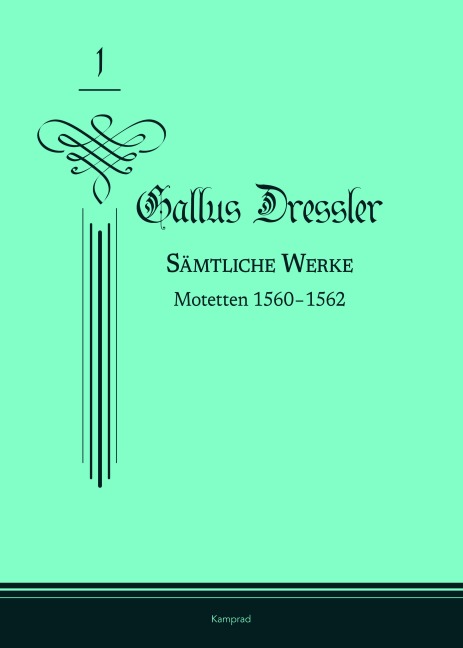 Gallus Dressler: Sämtliche Werke - Gallus Dressler