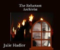 The Reluctant Archivist - Julie Hadler