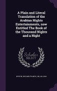 Cover-Bild zum Titel 'A Plain and Literal Translation of the Arabian Nights Entertainments, now Entitled The Book of the Thousand Nights and a Night' von 'Richard Francis Burton'