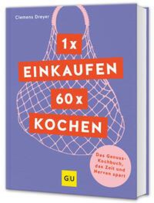 1 x einkaufen, 60 x kochen - Clemens Dreyer
