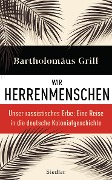 Wir Herrenmenschen - Bartholomäus Grill
