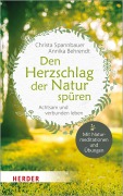 Den Herzschlag der Natur spüren - Christa Spannbauer, Annika Behrendt
