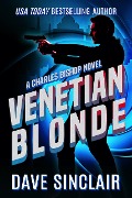 Cover-Bild zum Titel 'Venetian Blonde (Charles Bishop, #3)' von 'Dave Sinclair'