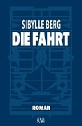 Die Fahrt - Sibylle Berg