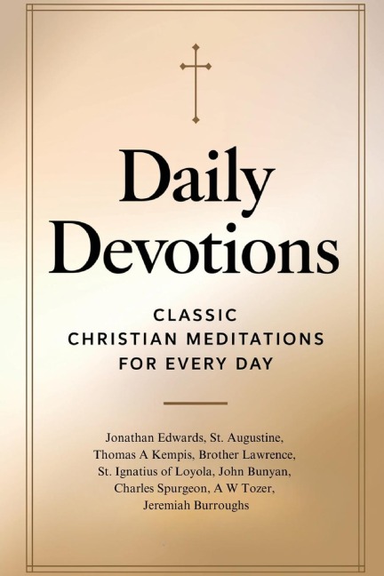Daily Devotions - Jonathan Edwards, St. Augustine, Thomas A Kempis