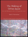 Cover-Bild zum Titel 'The Making of Urban Japan' von 'André Sorensen'