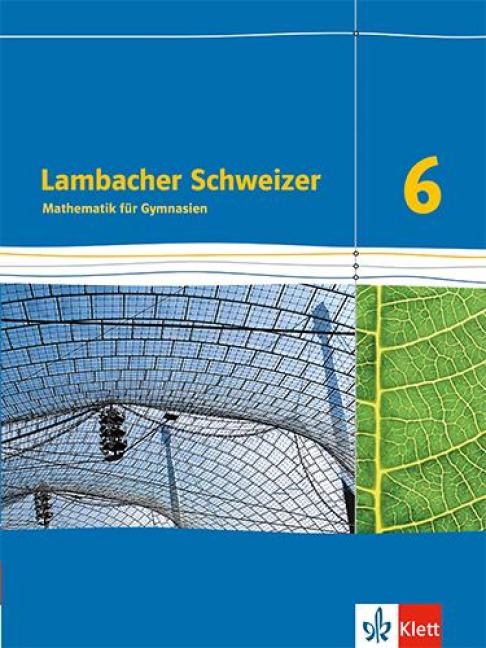 Lambacher Schweizer. 6. Schuljahr. Schülerbuch. Neubearbeitung. Baden-Württemberg - 