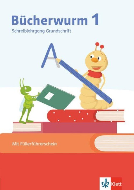 Bücherwurm 1. Schreiblehrgang in Grundschrift Klasse 1 - 