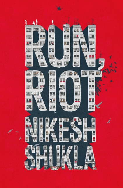 Run, Riot - Nikesh Shukla