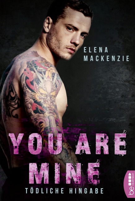 You are mine - Tödliche Hingabe - Elena Mackenzie