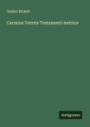 Cover-Bild zum Titel 'Carmina Veteris Testamenti metrice' von 'Gustav Bickell'