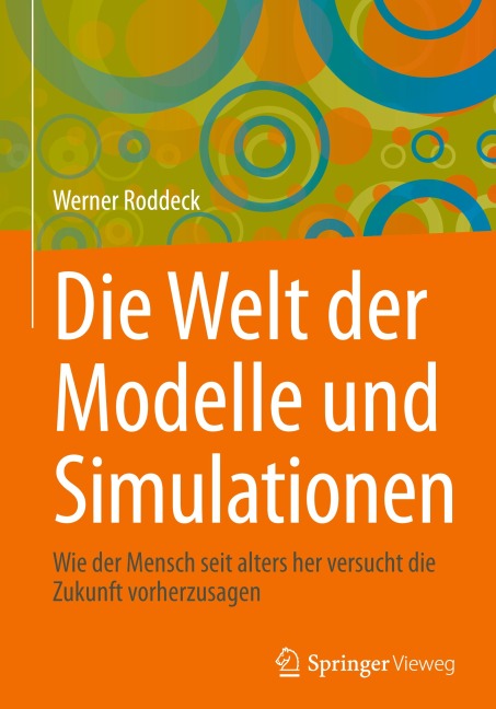 Die Welt der Modelle und Simulationen - Werner Roddeck