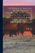 Cover-Bild zum Titel 'Dictionnaire français-kiluba, exposant le vocabularie de la langue kiluba telle qu'elle se parle au Katanga, publié par le Ministere des Colonies de B' von 'Em Jenniges'