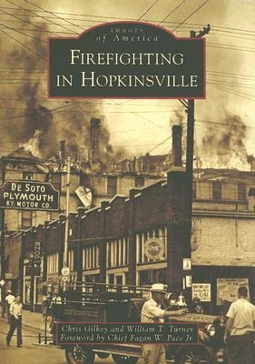 Firefighting in Hopkinsville - Chris Gilkey, William T. Turner