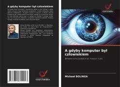 Cover-Bild zum Titel 'A gdyby komputer by¿ cz¿owiekiem' von 'Michael Bolinga'