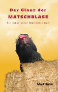Cover-Bild zum Titel 'Der Glanz der Matschblase' von 'Mark Kusin'