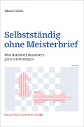 Cover-Bild zum Titel 'Selbstständig ohne Meisterbrief' von 'Michael Wörle'