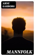 Cover-Bild zum Titel 'Mannfolk' von 'Arne Garborg'