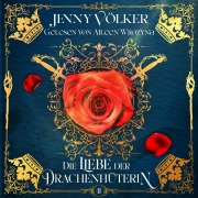 Cover-Bild zum Titel 'Die Liebe der Drachenhüterin - Drachen Romantasy Hörbuch' von 'Jenny Völker'