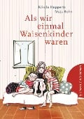 Als wir einmal Waisenkinder waren - Nikola Huppertz