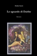 Cover-Bild zum Titel 'Lo sguardo di Daithe' von 'Elodia Saetti'